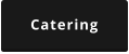 Catering