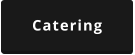 Catering